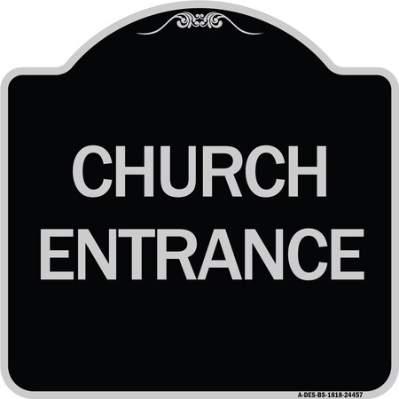 Signmission Designer Series Church Entrance, Black & Silver Heavy-Gauge Aluminum Sign, 18" x 18", BS-1818-24457 A-DES-BS-1818-24457